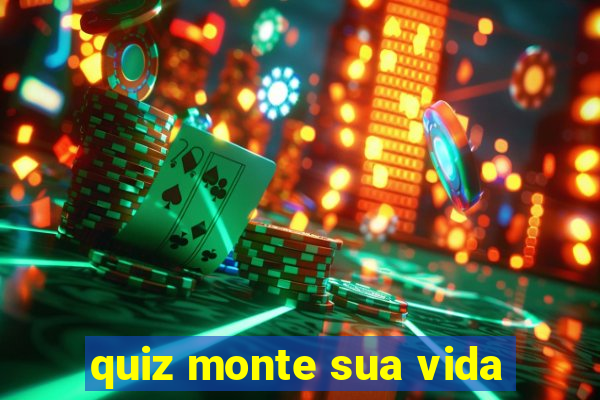 quiz monte sua vida